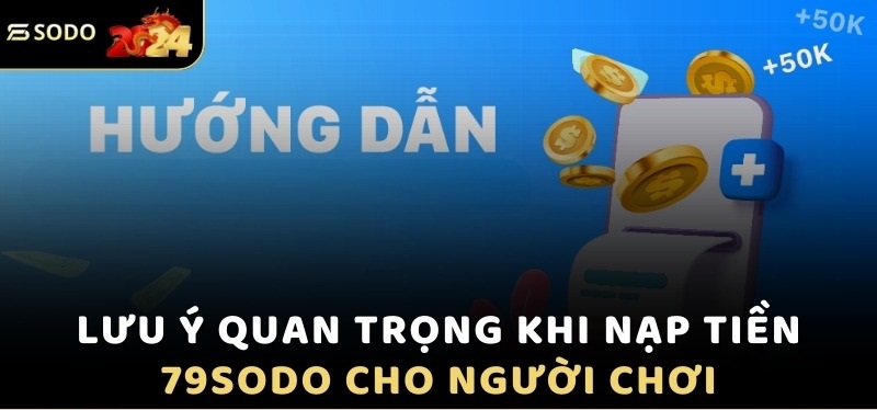 Một số vấn đề phải lưu ý khi nạp?